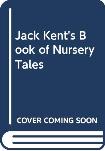 Stock image for JACK KENT'S BOOK OF NURSERY TALES for sale by Reiner Books