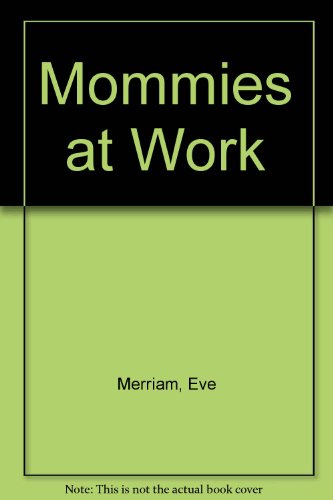 9780394807379: Mommies at Work