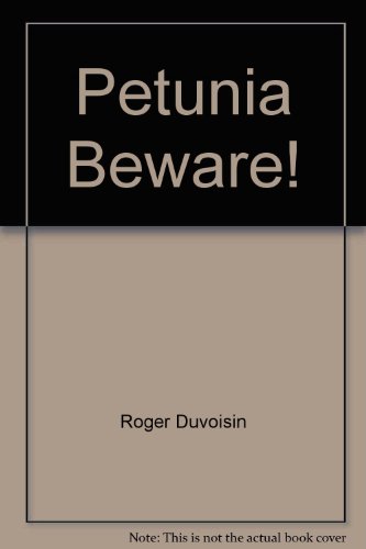 Stock image for Petunia, Beware! for sale by Better World Books