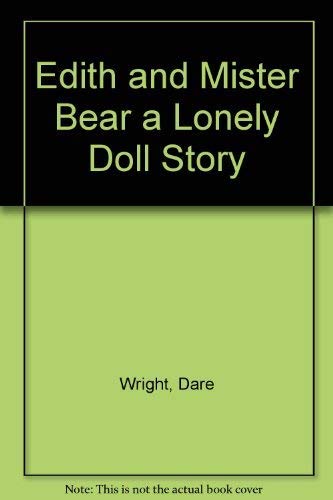 9780394811093: Edith and Mister Bear a Lonely Doll Story [Hardcover] by Wright, Dare