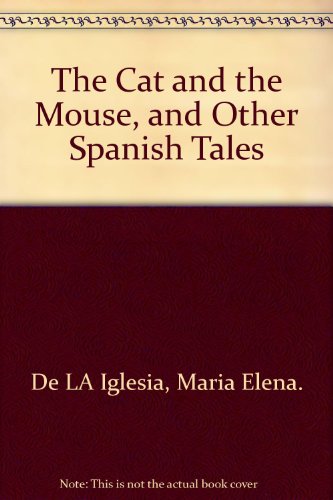 Beispielbild fr The Cat and the Mouse and Other Spanish Tales zum Verkauf von Best and Fastest Books