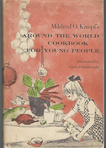 Stock image for Mildred O. Knopf's Around the World Cookbook for Young People. for sale by Better World Books