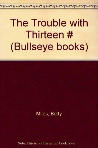 9780394820439: The Trouble with Thirteen # (Bullseye books)