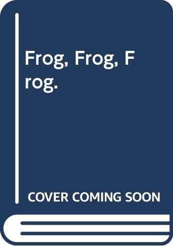 Imagen de archivo de Frog, Frog, Frog. a la venta por ThriftBooks-Dallas