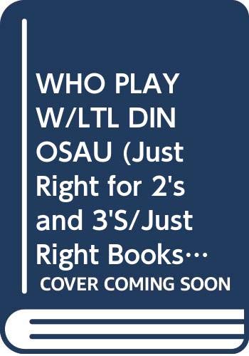 WHO PLAY W/LTL DINOSAU (Just Right for 2's and 3'S/Just Right Books) (9780394821290) by McGuire, Leslie