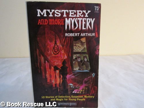 Mystery and More Mystery: 10 Stories of Detection, Suspense, Mystery and Magic for Young People (9780394821856) by Robert Arthur