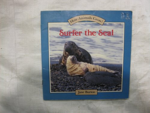 Beispielbild fr Surfer the Seal (How Animals Grow!) zum Verkauf von Wonder Book