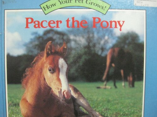 PACER THE PONY (How Your Pet Grows!) (9780394822716) by Burton, Jane