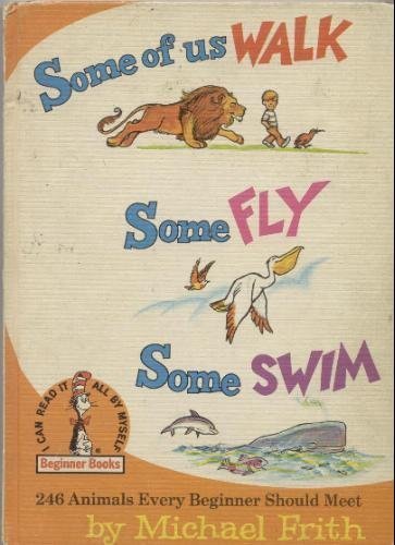 Stock image for Some of Us Walk Some Fly Some Swim for sale by Wonder Book