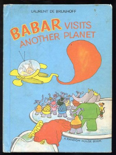 Babar Visits Another Planet. Translated from the French by Merle Haas