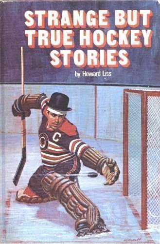 Stock image for Strange But True Hockey Stories (Pro Hockey Library, No. 3) for sale by Wonder Book