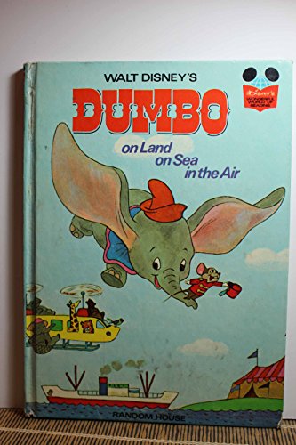 Stock image for Walt Disney's Dumbo : On Land, on Sea, in the Air for sale by Better World Books