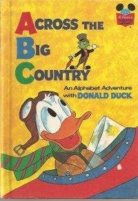 Imagen de archivo de Across the Big Country : An Alphabet Adventure with Donald Duck a la venta por Better World Books