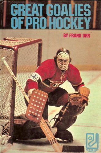 Stock image for Great Goalies of Pro Hockey for sale by ThriftBooks-Atlanta