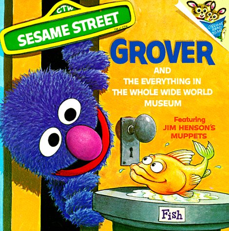 Beispielbild fr Grover and the Everything in the Whole Wide World Museum zum Verkauf von Better World Books