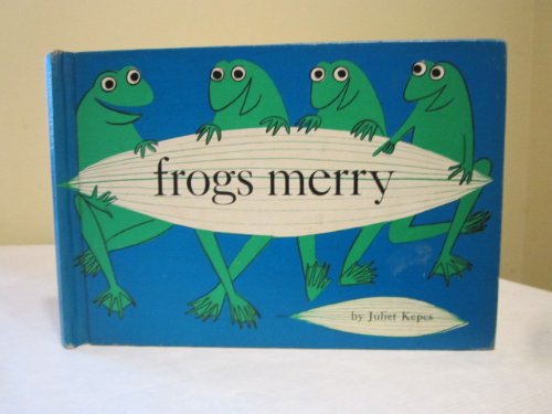 Frogs Merry (9780394827353) by Kepes, Juliet