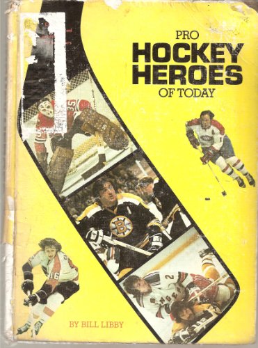 Pro Hockey Heroes of Today (Landmark giant, 25) (9780394827612) by Libby, Bill