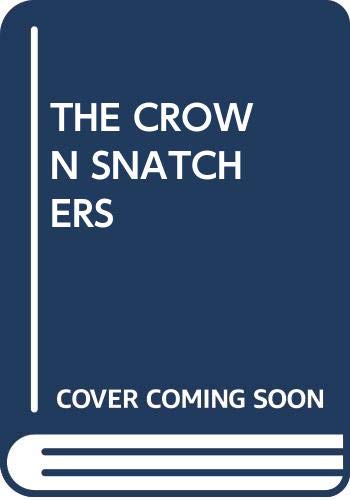 Stock image for The Crown Snatchers for sale by ThriftBooks-Atlanta