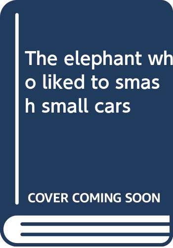 9780394828046: The elephant who liked to smash small cars