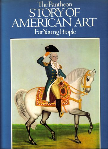 Imagen de archivo de The Pantheon Story of American Art for Young People a la venta por Arch Bridge Bookshop