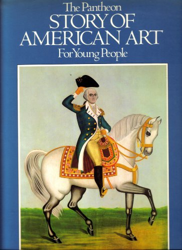 9780394828428: Title: The Pantheon story of American art for young peopl