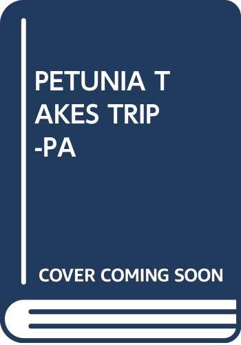 9780394829104: Petunia Takes a Trip