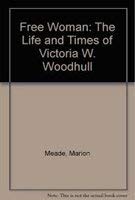 9780394830353: Free Woman: The Life and Times of Victoria W. Woodhull
