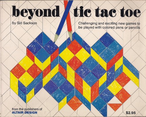 Beispielbild fr Beyond Tic Tac Toe : Seven Exciting and Challenging New Games to Play with Colored Pen or Pencil zum Verkauf von Better World Books