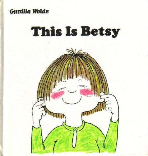 THIS IS BETSY (Betsy Books) (9780394831619) by Wolde, Gunilla
