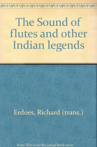 Beispielbild fr The Sound of flutes and other Indian legends zum Verkauf von BooksRun