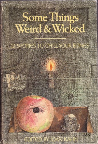 9780394832449: Some Things Weird and Wicked: Twelve Stories to Chill Your Bones