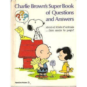 Stock image for Charlie Brown's Super Book of Questions and Answers About All Kinds of Animals.From Snails to People! for sale by Beautiful Tomes