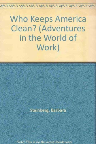 Stock image for Who Keeps America Clean? (Adventures in the World of Work) for sale by RiLaoghaire