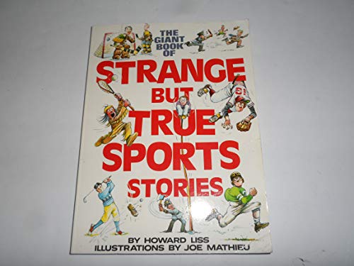Imagen de archivo de The Giant Book of Strange But True Sports Stories a la venta por Wonder Book