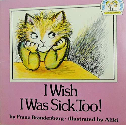 Imagen de archivo de I Wish I Was Sick, Too! a la venta por Wonder Book