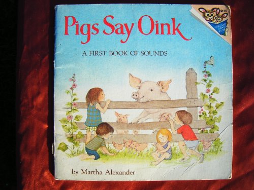 Pigs Say Oink (9780394838380) by Alexander, Martha