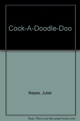 Cock-a-Doodle-Doo (9780394838670) by Kepes, Juliet