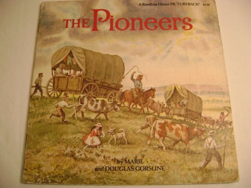 The Pioneers (9780394839059) by Marie Gorsline; Douglas Gorsline