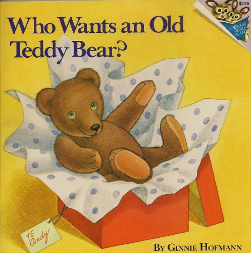 Stock image for Who Wants an Old Teddy Bear? (Please Read to Me) for sale by Gulf Coast Books