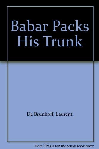 Babar Packs His Trunk (9780394839608) by De Brunhoff, Laurent