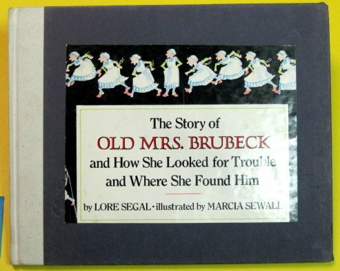 The story of old Mrs. Brubeck and how she looked for trouble and where she found him (9780394840390) by Segal, Lore Groszmann