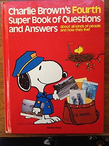 Charlie Brown's Fourth Super Book of Questions and Answers: About All Kinds of People and How They Live! : Based on the Charles M. Schulz Characters (9780394841007) by Schulz, Charles M.