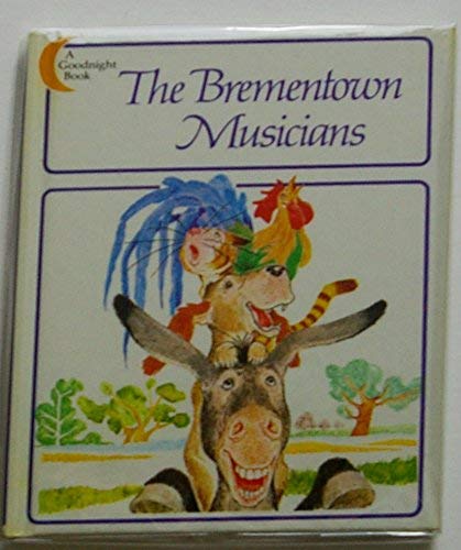 Beispielbild fr The Brementown musicians (A Goodnight book) zum Verkauf von Wonder Book