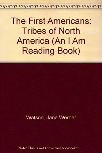 Beispielbild fr The First Americans: Tribes of North America (An I Am Reading Book) zum Verkauf von Wonder Book