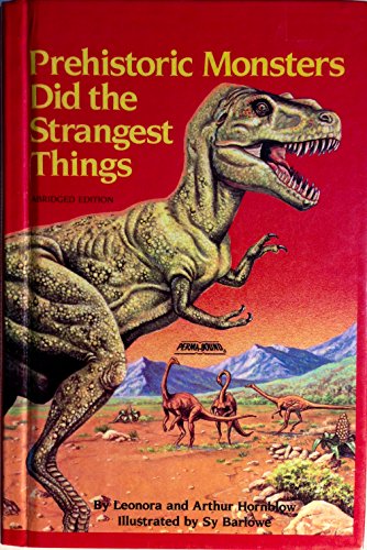 Imagen de archivo de Prehistoric Monsters Did the Strangest Things a la venta por Better World Books