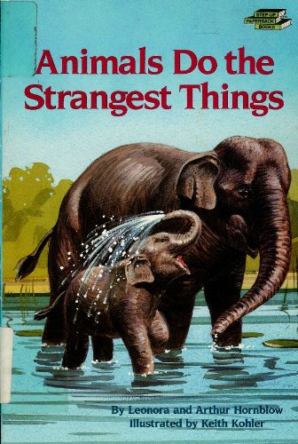 Imagen de archivo de Animals Do the Strangest Things a la venta por Better World Books