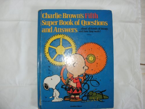 9780394843551: Charlie Brown's Fifth Super Book of Questions and Answers: About All Kinds of Machines and How They Work! : Based on the Charles M. Schulz Character: 5th