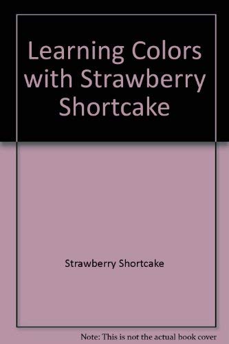 LRNING COLRS W/STRWBRY (9780394843889) by Strawberry Shortcake
