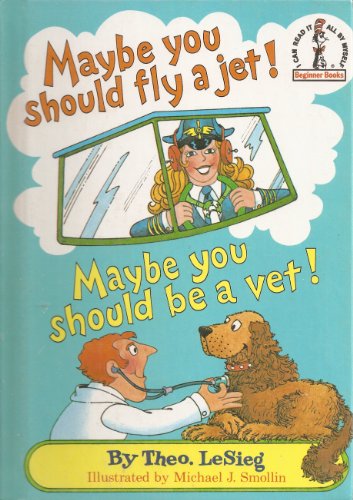 Beispielbild fr Maybe You Should Fly a Jet! Maybe You Should Be a Vet! (Beginner Books) zum Verkauf von Gulf Coast Books