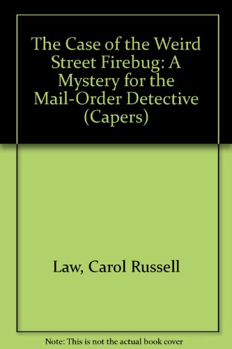 9780394844800: The Case of the Weird Street Firebug: A Mystery for the Mail-Order Detective (Capers)